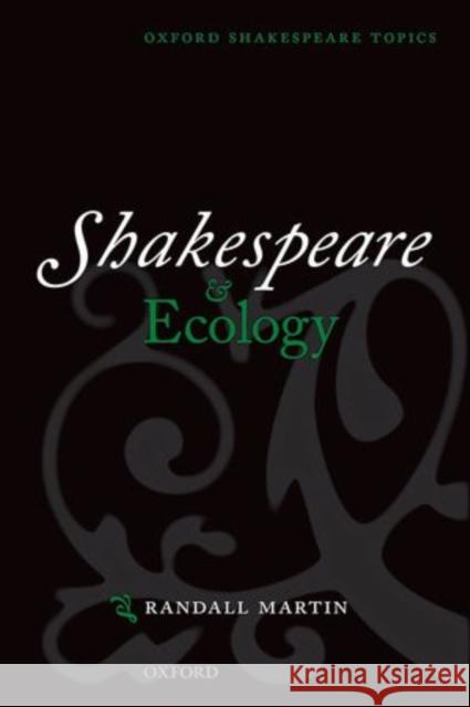 Shakespeare and Ecology Randall Martin 9780199567027 Oxford University Press, USA - książka