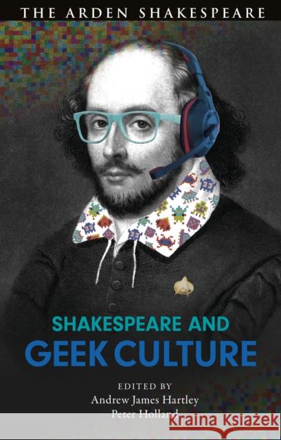 Shakespeare and Geek Culture Andrew James Hartley Farah Karim Cooper Bridget Escolme 9781350107748 Arden Shakespeare - książka