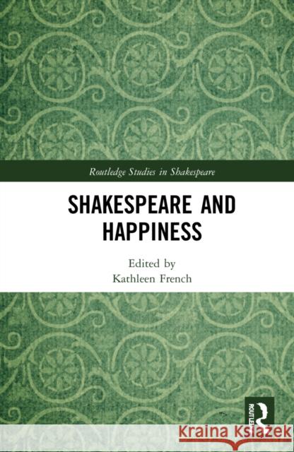 Shakespeare and Happiness Kathleen French 9780367742201 Routledge - książka