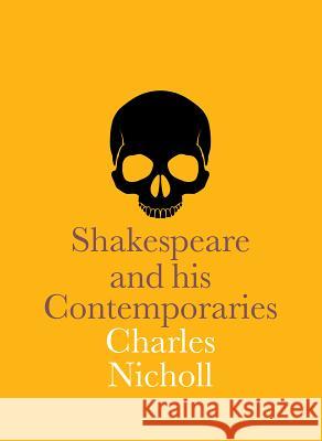 Shakespeare and His Contemporaries Charles Nicholl 9781855145801 NATIONAL PORTRAIT GALLERY CALE - książka