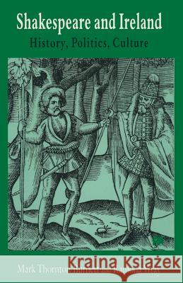 Shakespeare and Ireland: History, Politics, Culture Burnett, Mark Thornton 9781349259267 Palgrave MacMillan - książka