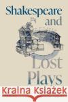 Shakespeare and Lost Plays David (University of Melbourne) McInnis 9781108824156 Cambridge University Press