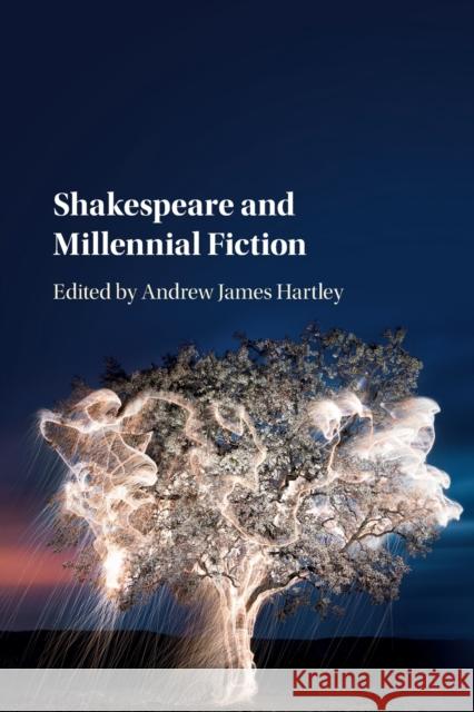 Shakespeare and Millennial Fiction Andrew James Hartley (University of North Carolina, Charlotte) 9781316622902 Cambridge University Press - książka