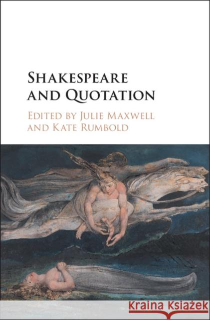 Shakespeare and Quotation Julie Maxwell Kate Rumbold 9781107134249 Cambridge University Press - książka