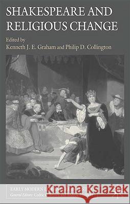 Shakespeare and Religious Change Kenneth J. E. Graham Kenneth J. E. Graham Philip D. Collington 9780230213098 Palgrave MacMillan - książka