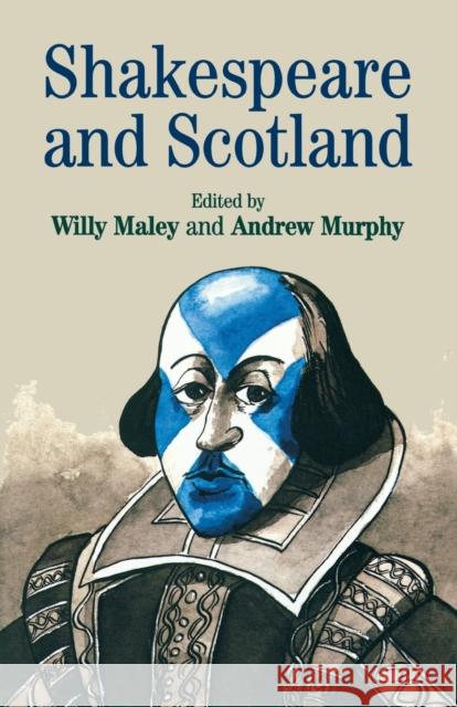 Shakespeare and Scotland Willy Maley Willy Maley Andrew Murphy 9780719066375 Manchester University Press - książka