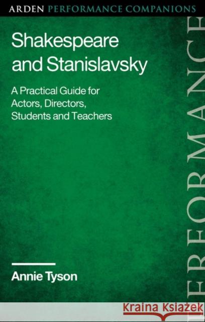 Shakespeare and Stanislavsky Annie (RADA, UK) Tyson 9781350249752 Bloomsbury Publishing PLC - książka