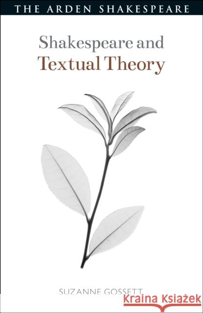 Shakespeare and Textual Theory Suzanne Gossett Evelyn Gajowski 9781350121232 Arden Shakespeare - książka