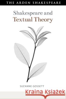Shakespeare and Textual Theory Suzanne Gossett Evelyn Gajowski 9781350121249 Arden Shakespeare - książka