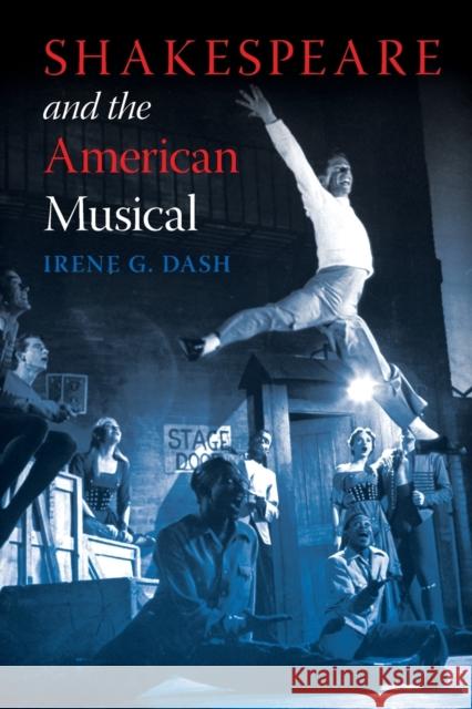 Shakespeare and the American Musical Irene G. Dash 9780253221520 Indiana University Press - książka