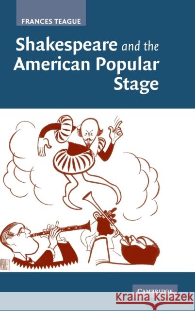 Shakespeare and the American Popular Stage Frances Teague 9780521861878 CAMBRIDGE UNIVERSITY PRESS - książka