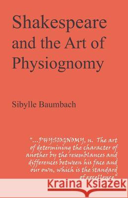 Shakespeare and the Art of Physiognomy Baumbach, Sibylle 9781847600790 Troubador Publishing - książka