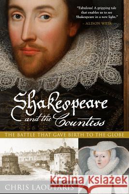 Shakespeare and the Countess: The Battle That Gave Birth to the Globe Chris Laoutaris 9781681771410 Pegasus Books - książka