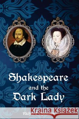 Shakespeare and the Dark Lady Richard Chandler 9781091211674 Independently Published - książka