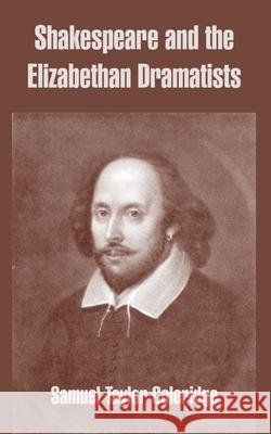 Shakespeare and the Elizabethan Dramatists Samuel Taylor Coleridge 9781410216243 University Press of the Pacific - książka