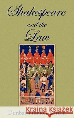 Shakespeare and the Law D. Plunket Barton Dunbar Plunket Barton 9781584770008 Lawbook Exchange - książka