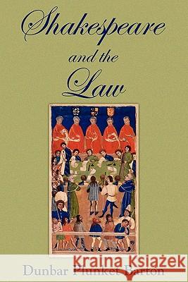 Shakespeare and the Law Dunbar Plunket Barton 9781616191313 Lawbook Exchange, Ltd. - książka