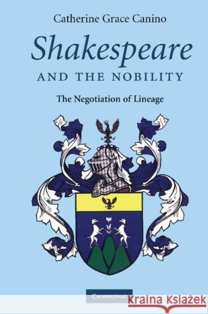 Shakespeare and the Nobility Catherine Grace Canino 9781107405905 Cambridge University Press - książka