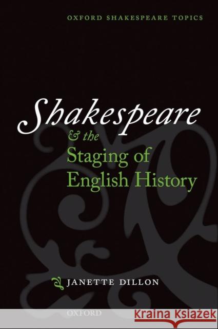 Shakespeare and the Staging of English History Janette Dillon 9780199593156  - książka