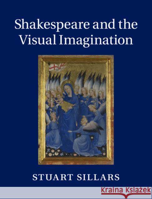 Shakespeare and the Visual Imagination Stuart Sillars 9781107029958 Cambridge University Press - książka