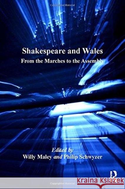 Shakespeare and Wales: From the Marches to the Assembly Maley, Willy 9781138253605 Routledge - książka