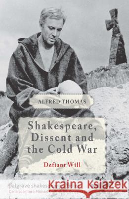 Shakespeare, Dissent, and the Cold War Thomas, Alfred 9781137438942 Palgrave MacMillan - książka