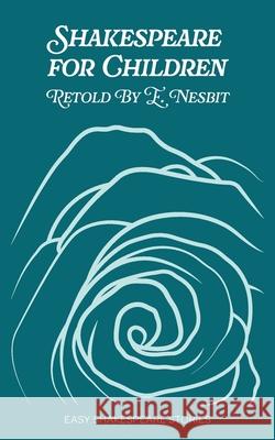 Shakespeare for Children Retold by E. Nesbit: Easy Shakespeare Stories Edith Nesbit Sam Johnson William Shakespeare 9781917121583 Quiet Time Now - książka