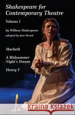 Shakespeare for Contemporary Theatre: Vol. 1 - Macbeth, A Midsummer Night's Dream, Henry V Jane Farnol Emma Okell Stephen Cihanek 9781087930459 Indy Pub - książka
