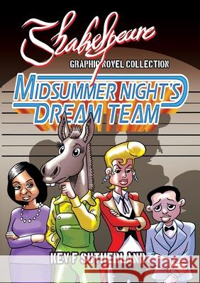 Shakespeare Graphic Novel: The Midsummer Night's Dream Team: Shakespeare's comedy as a heist movie Kev F. Sutherland Kev Sutherland 9781447763581 Lulu.com - książka