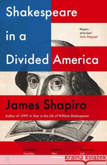 Shakespeare in a Divided America James Shapiro 9780571338894 Faber & Faber - książka