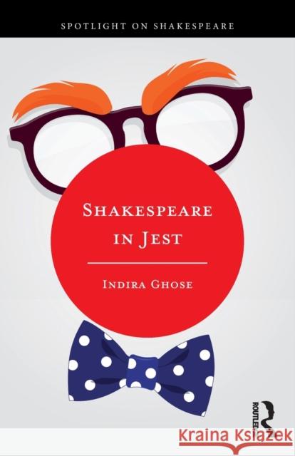 Shakespeare in Jest Indira Ghose 9780367322458 Routledge - książka