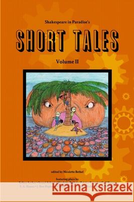 Shakespeare in Paradise's Short Tales Vol. II Nicolette Bethel 9780359920136 Lulu.com - książka