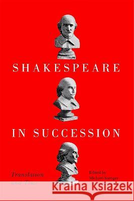 Shakespeare in Succession: Translation and Time Michael Saenger Sergio Costola 9780228016496 McGill-Queen's University Press - książka