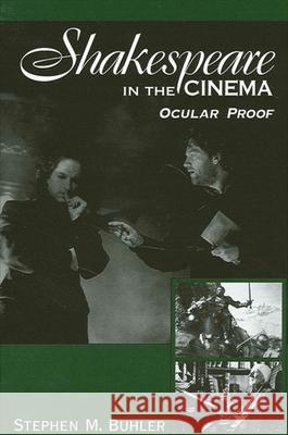 Shakespeare in the Cinema: Ocular Proof Stephen M. Buhler 9780791451403 State University of New York Press - książka