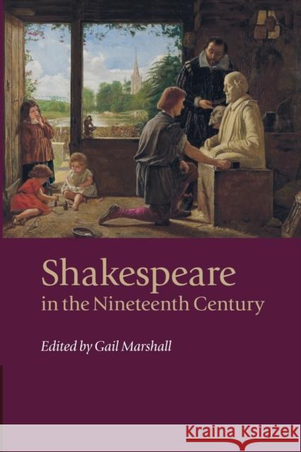 Shakespeare in the Nineteenth Century Gail Marshall 9781107479883 Cambridge University Press - książka