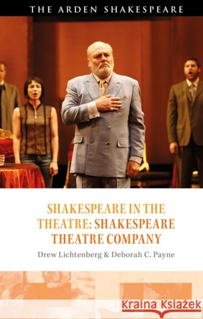 Shakespeare in the Theatre: Shakespeare Theatre Company Drew (Theatre artist, Shakespeare Theatre Company, USA) Lichtenberg 9781350352681 Bloomsbury Publishing PLC - książka