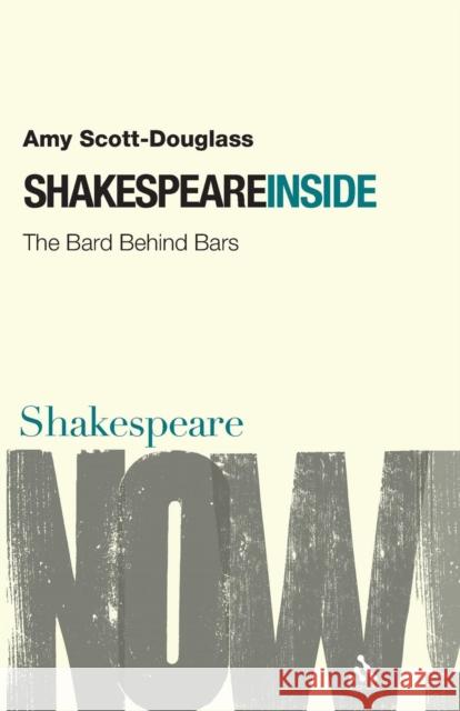 Shakespeare Inside: The Bard Behind Bars Scott-Douglass, Amy 9780826486998  - książka