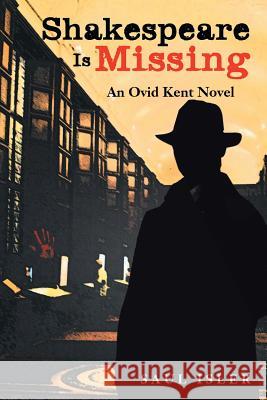 Shakespeare Is Missing: An Ovid Kent Novel Isler, Saul 9781483682648 Xlibris Corporation - książka