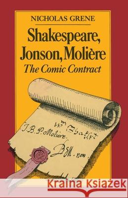 Shakespeare, Jonson, Molière: The Comic Contract Grene, Nicholas 9780333395332 Palgrave MacMillan - książka