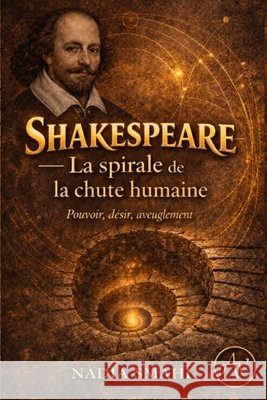 Shakespeare: La spirale de la chute humaine Nadia Smahi 9782488676144 Alliance Vivante Editions - książka