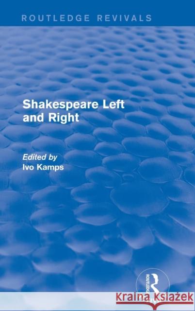 Shakespeare Left and Right Ivo Kamps 9781138932753 Routledge - książka