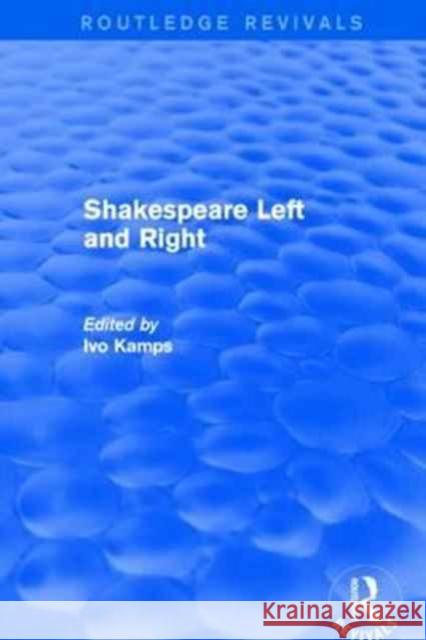 Shakespeare Left and Right Ivo Kamps 9781138932777 Routledge - książka