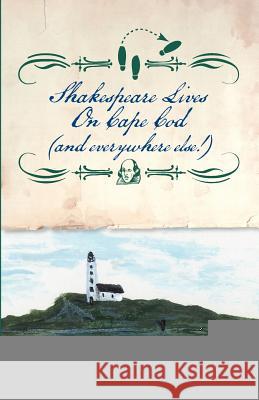 Shakespeare Lives on Cape Cod (and Everywhere Else!) Bob Danzig 9780985512958 Danzig Insight Services - książka