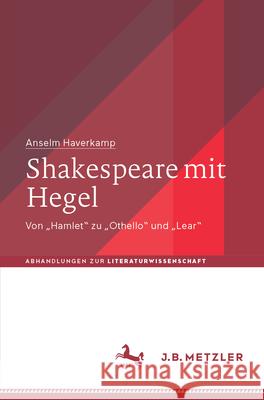 Shakespeare Mit Hegel: Von 