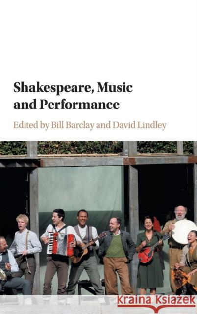 Shakespeare, Music and Performance Bill Barclay   9781107139336 Cambridge University Press - książka