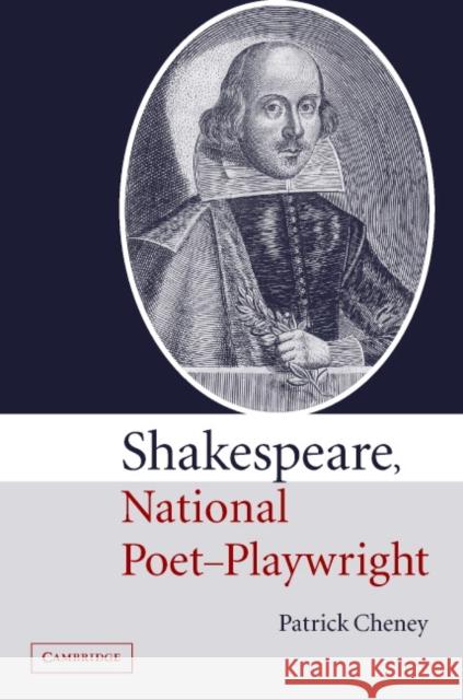Shakespeare, National Poet-Playwright Patrick Gerard Cheney 9780521839235 Cambridge University Press - książka