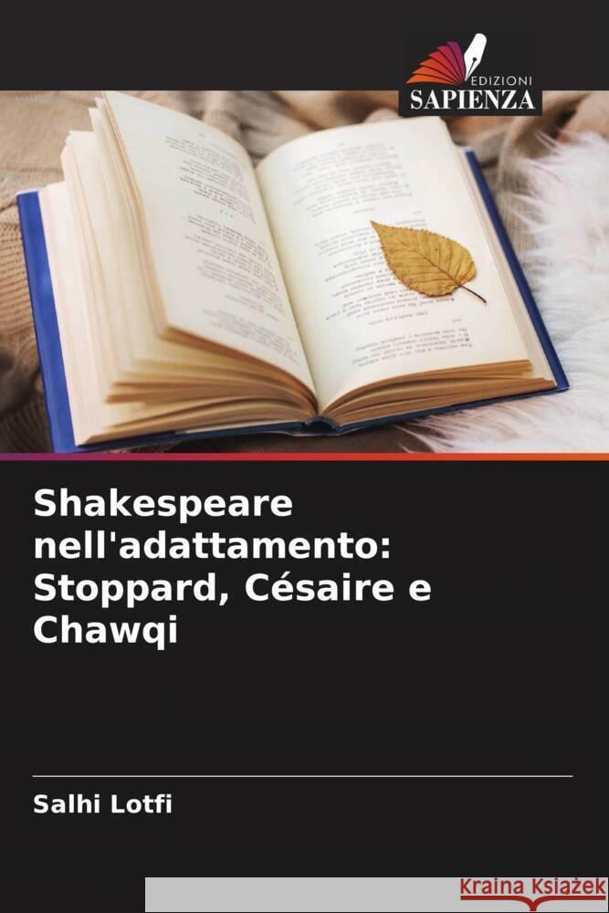 Shakespeare nell'adattamento: Stoppard, Césaire e Chawqi Lotfi, Salhi 9786204639710 Edizioni Sapienza - książka