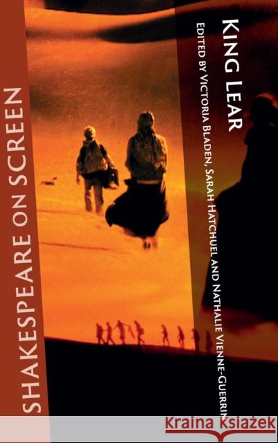 Shakespeare on Screen: King Lear Victoria Bladen Sarah Hatchuel Nathalie Vienne-Guerrin 9781108426923 Cambridge University Press - książka