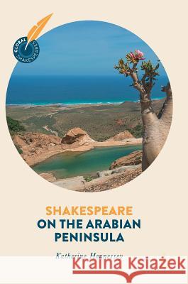 Shakespeare on the Arabian Peninsula Katherine Hennessey 9781137584700 Palgrave MacMillan - książka