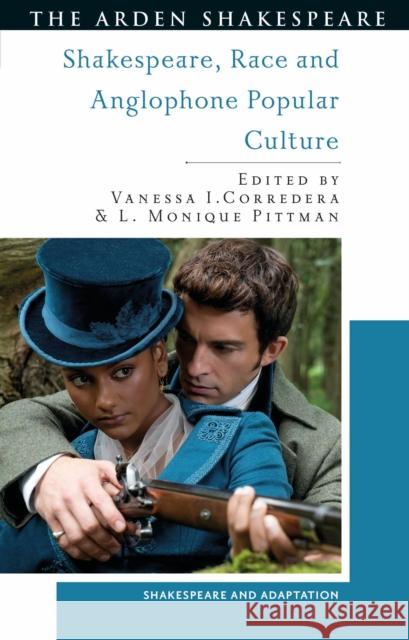 Shakespeare, Race and Anglophone Popular Culture Vanessa I. Corredera L. Monique Pittman Mark Thornton Burnett 9781350500570 Arden Shakespeare - książka